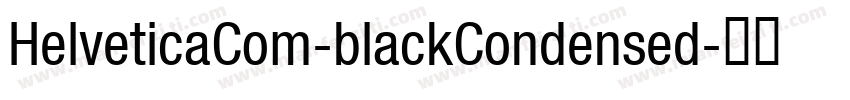 HelveticaCom-blackCondensed字体转换
