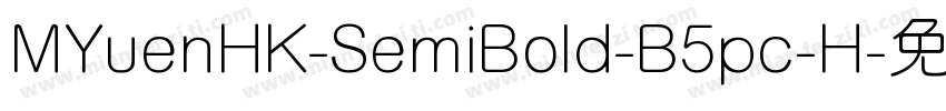 MYuenHK-SemiBold-B5pc-H字体转换