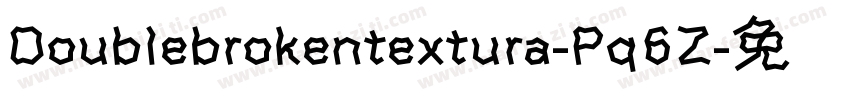 Doublebrokentextura-Pq6Z字体转换
