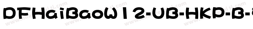 DFHaiBaoW12-UB-HKP-B字体转换