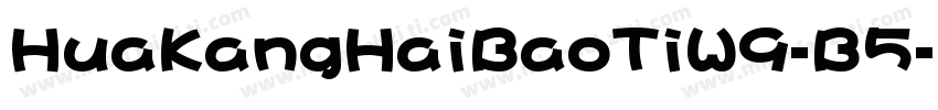 HuaKangHaiBaoTiW9-B5字体转换