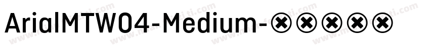 ArialMTW04-Medium字体转换