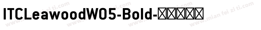 ITCLeawoodW05-Bold字体转换