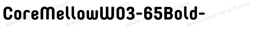 CoreMellowW03-65Bold字体转换