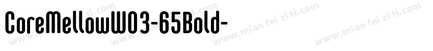 CoreMellowW03-65Bold字体转换