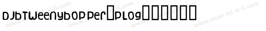 DjbTweenybopper-PLog字体转换