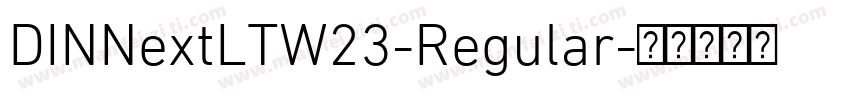 DINNextLTW23-Regular字体转换