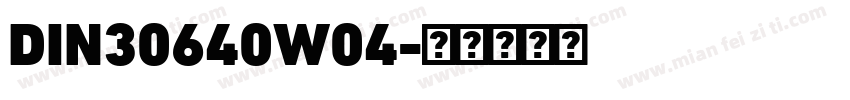 DIN30640W04字体转换