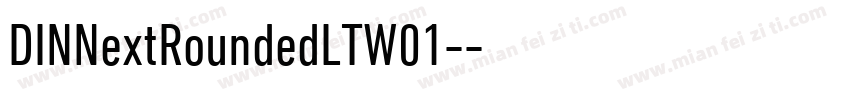 DINNextRoundedLTW01-字体转换