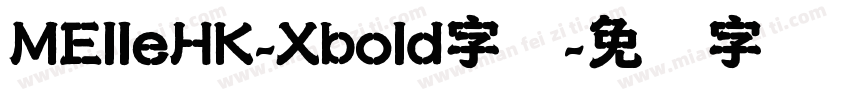 MElleHK-Xbold字体字体转换