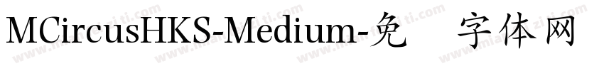 MCircusHKS-Medium字体转换