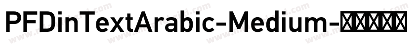PFDinTextArabic-Medium字体转换