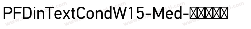 PFDinTextCondW15-Med字体转换