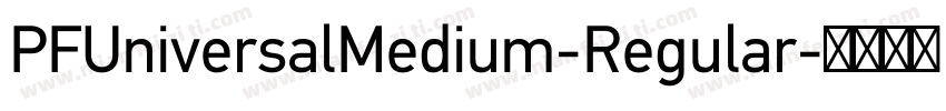 PFUniversalMedium-Regular字体转换