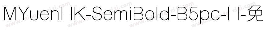 MYuenHK-SemiBold-B5pc-H字体转换