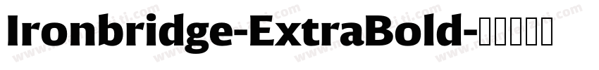 Ironbridge-ExtraBold字体转换