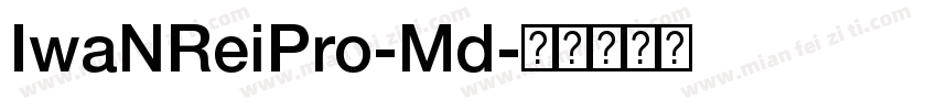 IwaNReiPro-Md字体转换