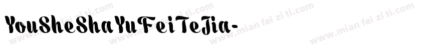 YouSheShaYuFeiTeJia字体转换