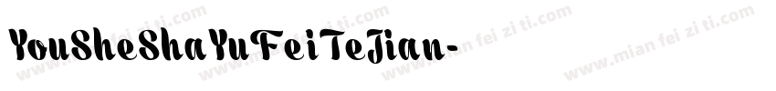 YouSheShaYuFeiTeJian字体转换