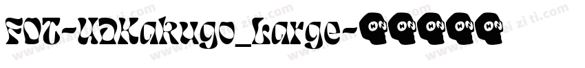 FOT-UDKakugo_Large字体转换