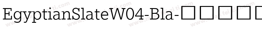 EgyptianSlateW04-Bla字体转换