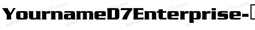 YournameD7Enterprise字体转换