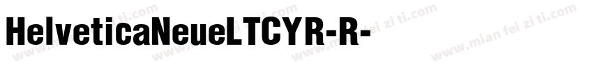 HelveticaNeueLTCYR-R字体转换