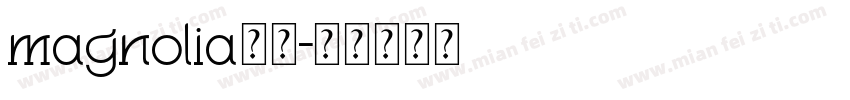 magnolia字体字体转换