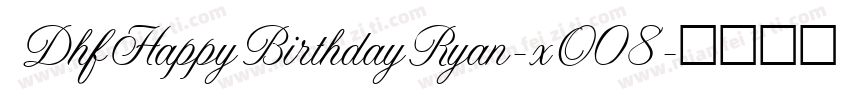 DhfHappyBirthdayRyan-xO08字体转换