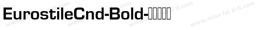 EurostileCnd-Bold字体转换