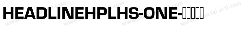 HEADLINEHPLHS-ONE字体转换