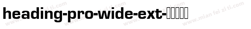 heading-pro-wide-ext字体转换