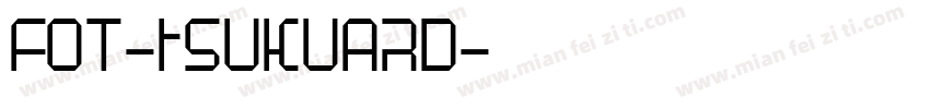 FOT-tSUKUARD字体转换