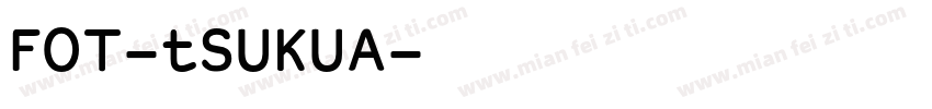 FOT-tSUKUA字体转换
