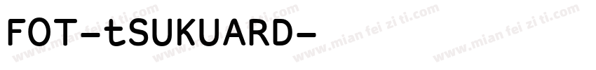 FOT-tSUKUARD字体转换