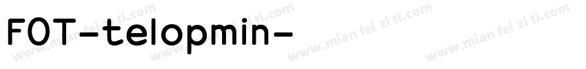 FOT-telopmin字体转换