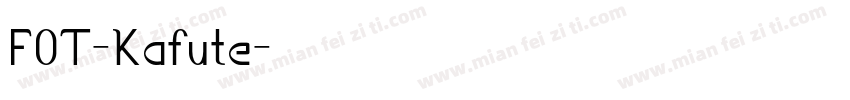 FOT-Kafute字体转换