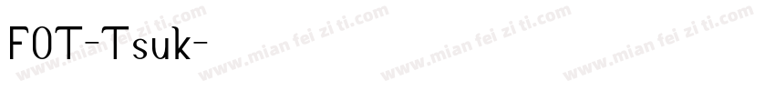 FOT-Tsuk字体转换