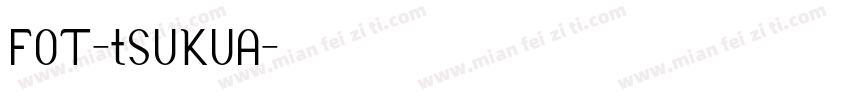 FOT-tSUKUA字体转换
