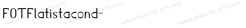 FOTFlatistacond字体转换