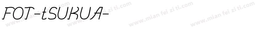 FOT-tSUKUA字体转换