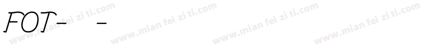 FOT-古今髭字体转换