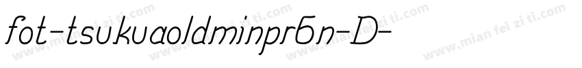 fot-tsukuaoldminpr6n-D字体转换
