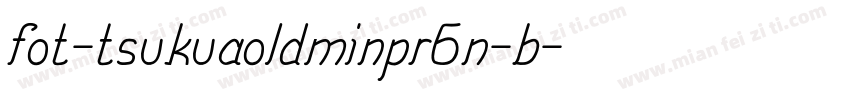 fot-tsukuaoldminpr6n-b字体转换