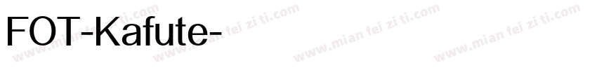 FOT-Kafute字体转换