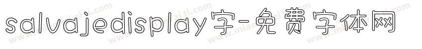salvajedisplay字字体转换