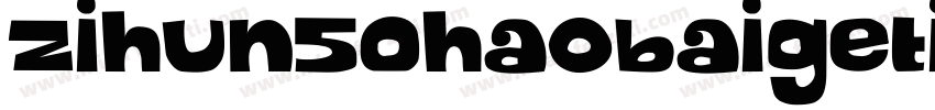 zihun50haobaigetianx字体转换