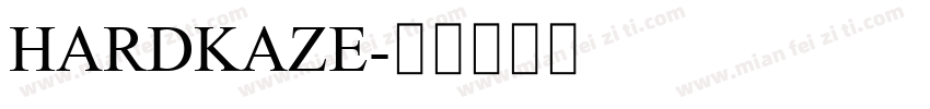 HARDKAZE字体转换