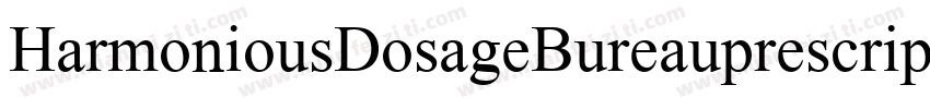 HarmoniousDosageBureauprescrip字体转换