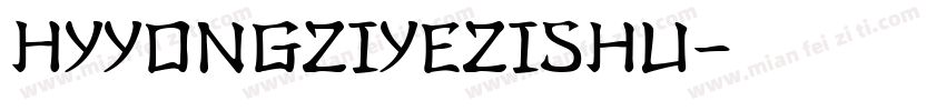 HYYongZiYeZiShu字体转换